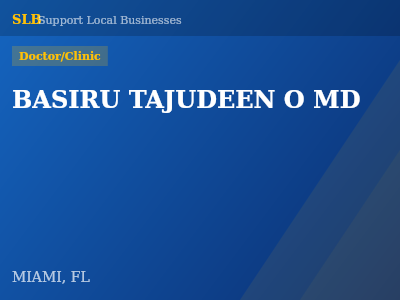 BASIRU TAJUDEEN O MD — Doctor/Clinic in MIAMI, FL