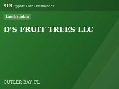 D'S FRUIT TREES LLC — Landscaping in CUTLER BAY, FL