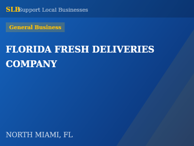 FLORIDA FRESH DELIVERIES COMPANY — General Business in NORTH MIAMI, FL