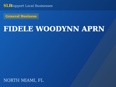 FIDELE WOODYNN APRN — General Business in NORTH MIAMI, FL