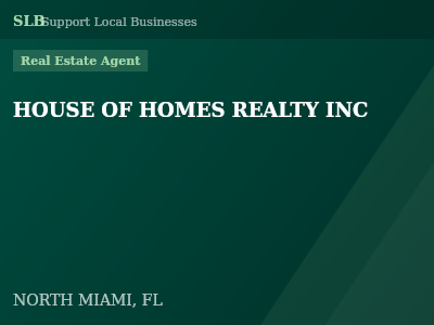 HOUSE OF HOMES REALTY INC — Real Estate Agent in NORTH MIAMI, FL