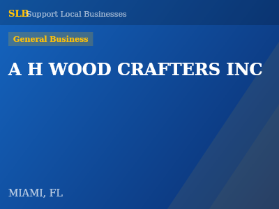 A H WOOD CRAFTERS INC — General Business in MIAMI, FL
