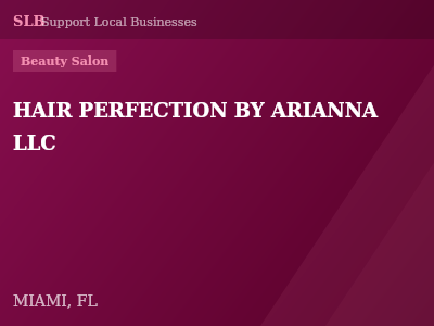 HAIR PERFECTION BY ARIANNA LLC — Beauty Salon in MIAMI, FL