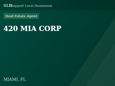 420 MIA CORP — Real Estate Agent in MIAMI, FL