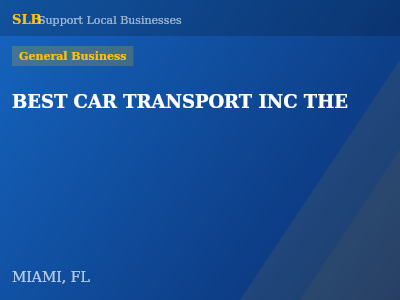 BEST CAR TRANSPORT INC THE — General Business in MIAMI, FL