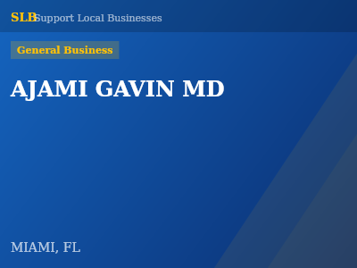 AJAMI GAVIN MD — General Business in MIAMI, FL