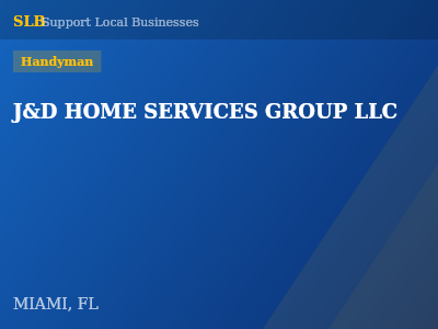 J&D HOME SERVICES GROUP LLC — Handyman in MIAMI, FL