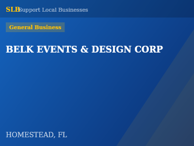 BELK EVENTS & DESIGN CORP — General Business in HOMESTEAD, FL