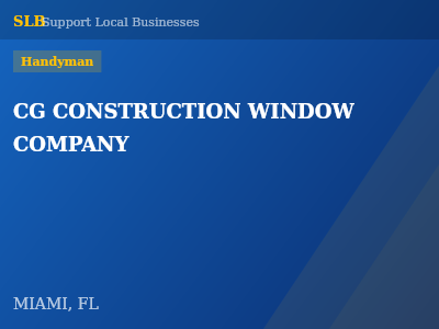 CG CONSTRUCTION WINDOW COMPANY — Handyman in MIAMI, FL