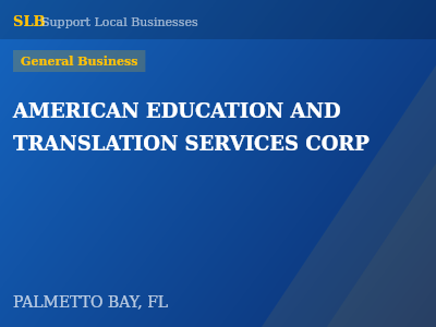 AMERICAN EDUCATION AND TRANSLATION SERVICES CORP — General Business in PALMETTO BAY, FL