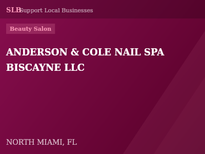 ANDERSON & COLE NAIL SPA BISCAYNE LLC — Beauty Salon in NORTH MIAMI, FL