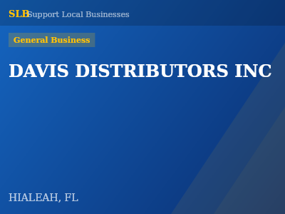 DAVIS DISTRIBUTORS INC — General Business in HIALEAH, FL