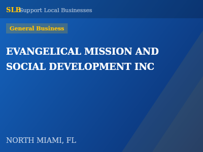 EVANGELICAL MISSION AND SOCIAL DEVELOPMENT INC — General Business in NORTH MIAMI, FL