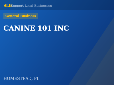CANINE 101 INC — General Business in HOMESTEAD, FL