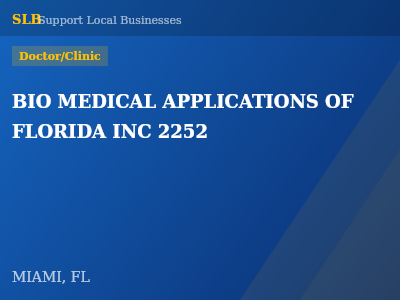 BIO MEDICAL APPLICATIONS OF FLORIDA INC 2252 — Doctor/Clinic in MIAMI, FL