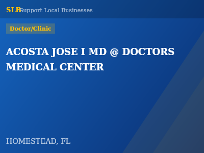 ACOSTA JOSE I MD @ DOCTORS MEDICAL CENTER — Doctor/Clinic in HOMESTEAD, FL