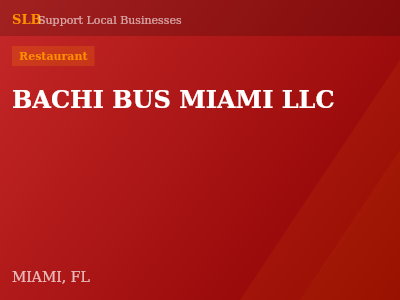 BACHI BUS MIAMI LLC — Restaurant in MIAMI, FL