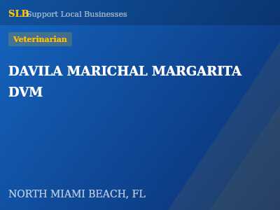 DAVILA MARICHAL MARGARITA DVM — Veterinarian in NORTH MIAMI BEACH, FL