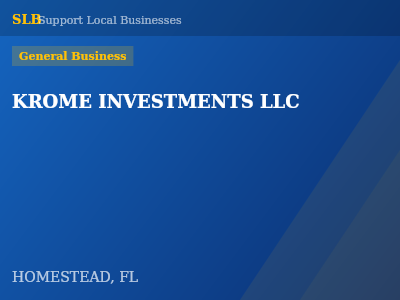 KROME INVESTMENTS LLC — General Business in HOMESTEAD, FL
