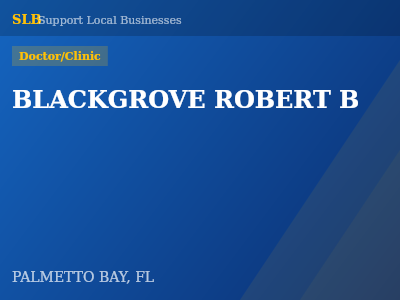 BLACKGROVE ROBERT B — Doctor/Clinic in PALMETTO BAY, FL