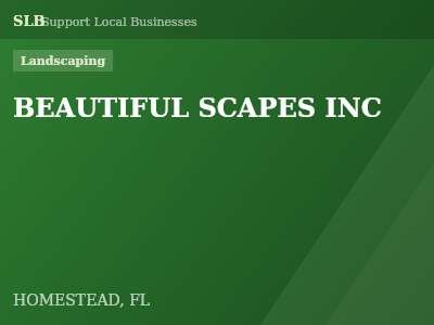 BEAUTIFUL SCAPES INC — Landscaping in HOMESTEAD, FL