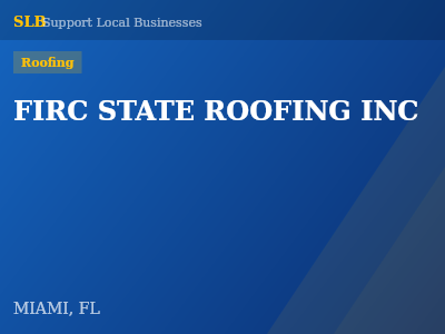 FIRC STATE ROOFING INC — Roofing in MIAMI, FL