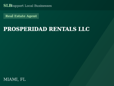 PROSPERIDAD RENTALS LLC — Real Estate Agent in MIAMI, FL