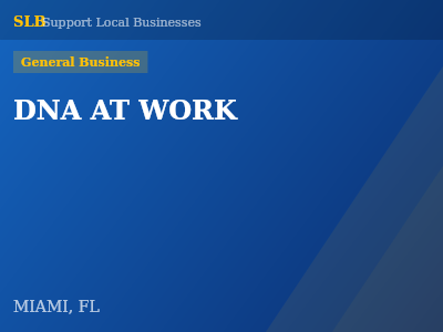 DNA AT WORK — General Business in MIAMI, FL