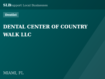 DENTAL CENTER OF COUNTRY WALK LLC — Dentist in MIAMI, FL
