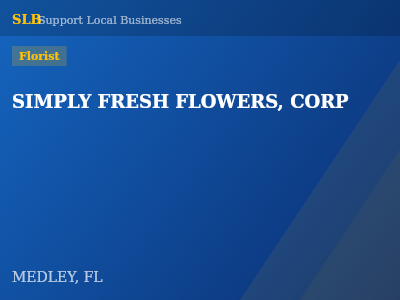SIMPLY FRESH FLOWERS, CORP — Florist in MEDLEY, FL