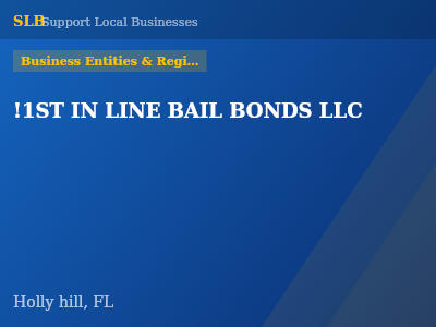 !1ST IN LINE BAIL BONDS LLC — Business Entities & Registrations in Holly hill, FL