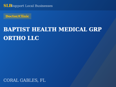 BAPTIST HEALTH MEDICAL GRP ORTHO LLC — Doctor/Clinic in CORAL GABLES, FL