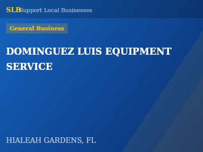 DOMINGUEZ LUIS EQUIPMENT SERVICE — General Business in HIALEAH GARDENS, FL