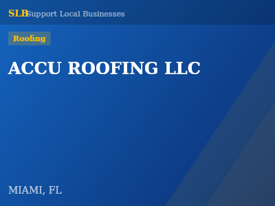 ACCU ROOFING LLC — Roofing in MIAMI, FL