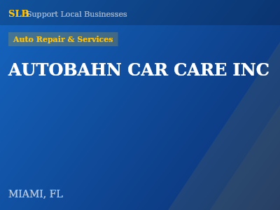 AUTOBAHN CAR CARE INC — Auto Repair & Services in MIAMI, FL