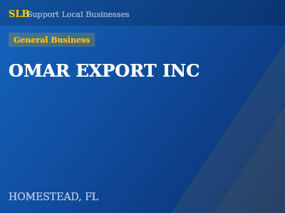 OMAR EXPORT INC — General Business in HOMESTEAD, FL