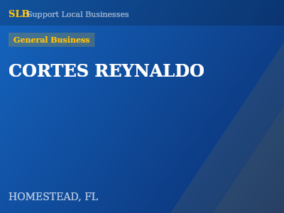 CORTES REYNALDO — General Business in HOMESTEAD, FL