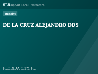 DE LA CRUZ ALEJANDRO DDS — Dentist in FLORIDA CITY, FL