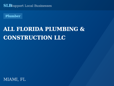 ALL FLORIDA PLUMBING & CONSTRUCTION LLC — Plumber in MIAMI, FL