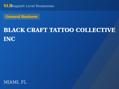 BLACK CRAFT TATTOO COLLECTIVE INC — General Business in MIAMI, FL