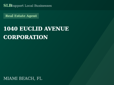 1040 EUCLID AVENUE CORPORATION — Real Estate Agent in MIAMI BEACH, FL