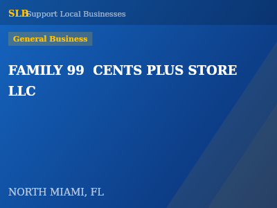 FAMILY 99  CENTS PLUS STORE LLC — General Business in NORTH MIAMI, FL