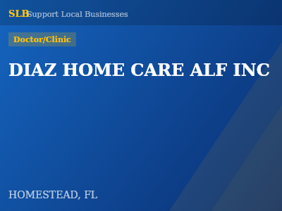 DIAZ HOME CARE ALF INC — Doctor/Clinic in HOMESTEAD, FL