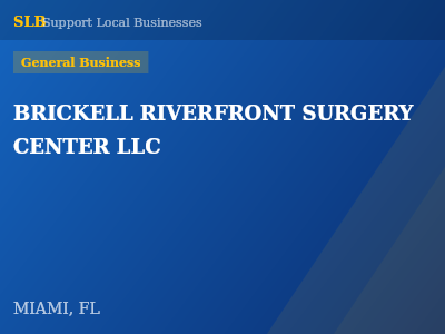 BRICKELL RIVERFRONT SURGERY CENTER LLC — General Business in MIAMI, FL