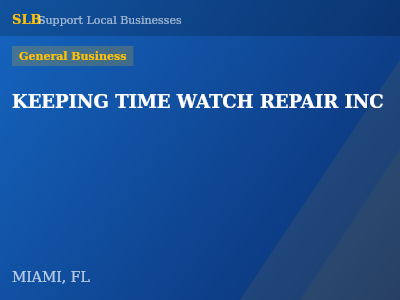 KEEPING TIME WATCH REPAIR INC — General Business in MIAMI, FL
