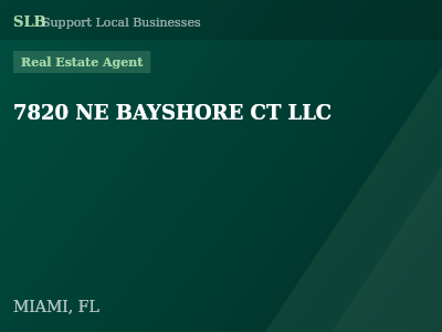 7820 NE BAYSHORE CT LLC — Real Estate Agent in MIAMI, FL