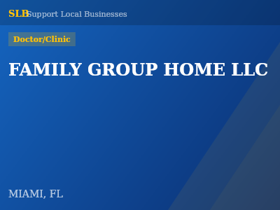 FAMILY GROUP HOME LLC — Doctor/Clinic in MIAMI, FL