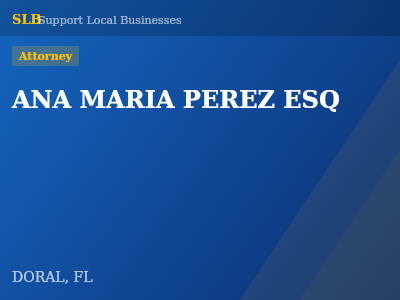 ANA MARIA PEREZ ESQ — Attorney in DORAL, FL