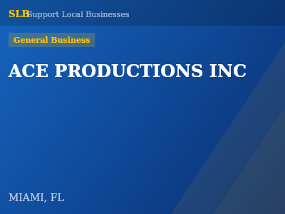 ACE PRODUCTIONS INC — General Business in MIAMI, FL