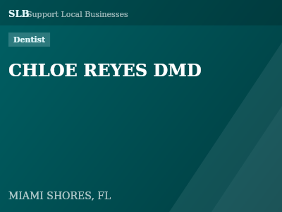 CHLOE REYES DMD — Dentist in MIAMI SHORES, FL
